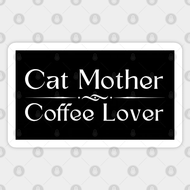 Cat Mother Coffee Lover Magnet by HobbyAndArt